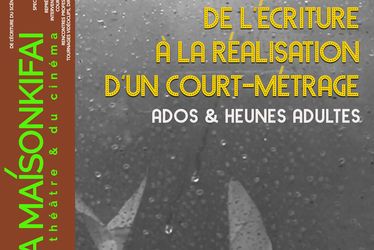 [à valider]DE L’ÉCRITURE À LA RÉALISATION D’UN COURT-MÉTRAGE