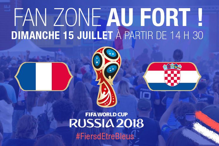 Vivez La Finale France Croatie Dans La Fan Zone Du Fort